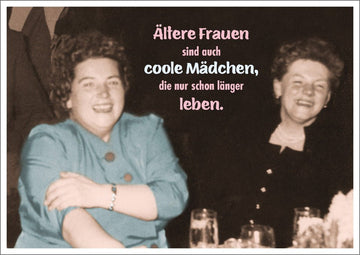 Lustige Postkarte zum Schmunzeln: Ältere Frauen sind coole Mädchen