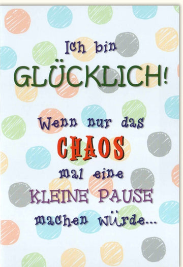Motivations - Grußkarte: "Glücklich sein ist eine Pause vom Chaos" - Bunte Punkte & Spruch, Farbenfrohe Karte für Freude & Optimismus, Geschenk zur Aufmunterung