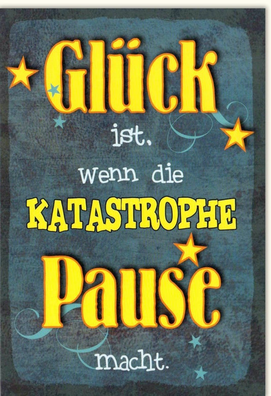 Motivationskarte mit Humor – Witzige Spruchkarte "Katastrophe - Pause" für Lebensfreude und positive Gedanken, Geschenk zur Ermutigung