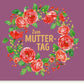 Muttertagskarte Rosenmotiv: Ausdruck von Liebe & Dankbarkeit, Herzliche Grüße, Festliche Blumenkarte für Familie