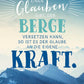 Postkarte Lebensweisheit: Glaube, der Berge versetzt - Inspirierender Sinnspruch für Hoffnung und Zuversicht
