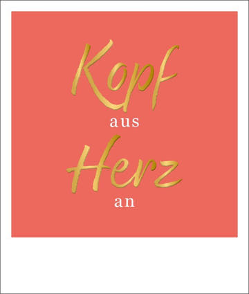 Postkarte Liebe: Herz an, Kopf aus – Elegante Goldfolie für besondere Momente