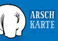 Postkarte mit frechem Spruch - Arsch Karte für humorvolle Grüße