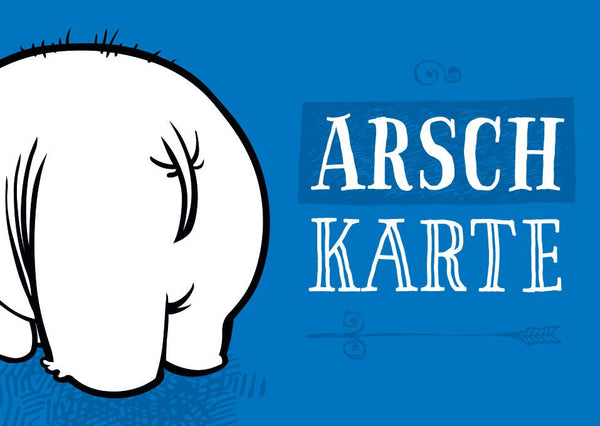 Postkarte mit frechem Spruch - Arsch Karte für humorvolle Grüße