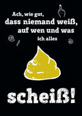 Postkarte mit humorvollem Spruch: Ach wie gut, dass niemand weiß - ein witziger Hingucker für jede Gelegenheit!