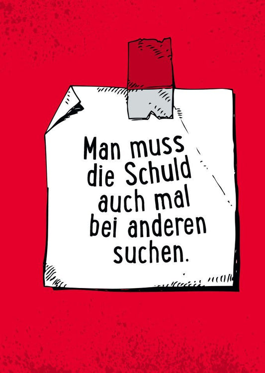 Postkarte mit humorvollem Spruch: "Manchmal muss man die Schuld bei anderen suchen"