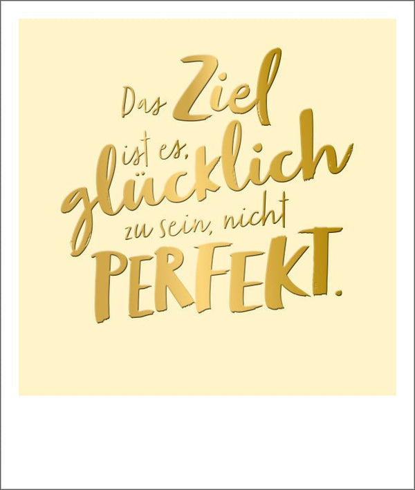 Postkarte mit inspirierendem Spruch: Ziel Glücklich in edler Goldfolie