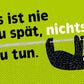 Postkarte mit Spruch - Es ist nie zu spät, um nichts zu tun
