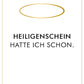 Postkarte mit Spruch Heiligenschein hatte ich schon minimalistische Postkarte witzig modern für besondere Anlässe