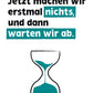 Postkarte mit Spruch: "Jetzt machen wir erstmal nichts" – Perfekt für entspannte Grüße