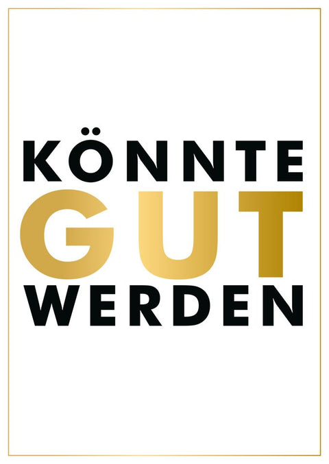 Postkarte mit Spruch Könnte gut werden moderne Postkarte in Gold und Schwarz für positive Wünsche und besondere Anlässe
