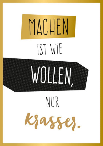 Postkarte mit Spruch Machen ist wie Wollen nur krasser moderne Postkarte goldener Rahmen Motiv für Motivation und Erfolg