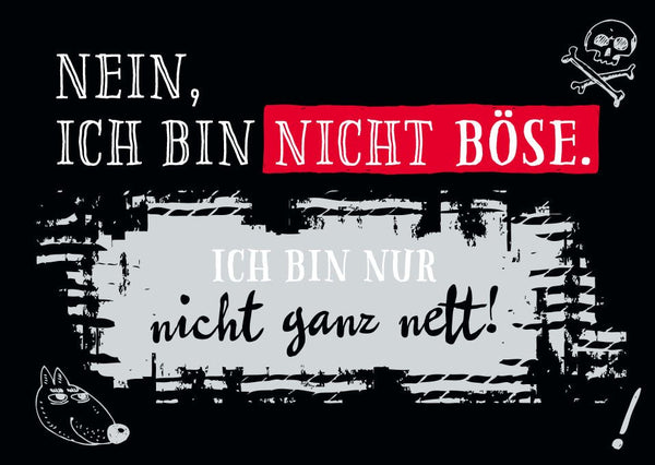 Postkarte mit Spruch: Manchmal bin ich nicht ganz nett, aber nie böse – für ehrliche Grüße