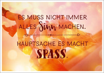 Postkarte mit Spruch: Manchmal muss nicht alles Sinn ergeben