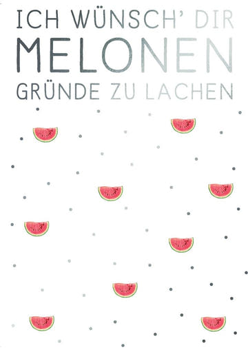 Postkarte mit Spruch: Melonen - Momente für ein Lächeln