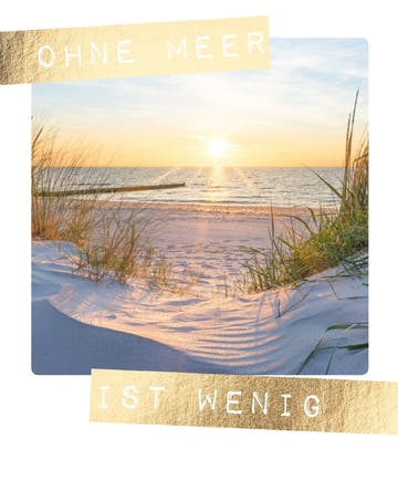 Postkarte mit Spruch: Ohne Meer ist wenig - Inspirierende Botschaft für jeden Anlass