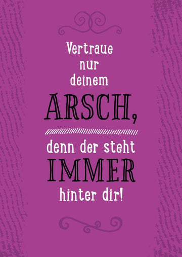 Postkarte mit Spruch: Vertraue nur deinem Arsch – Humorvolle Weisheit für den Alltag