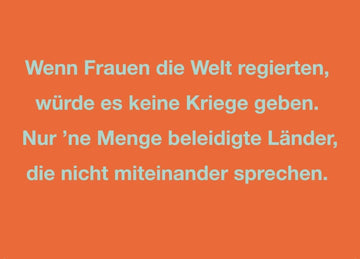 Postkarte mit Spruch - Wenn Frauen die Welt regierten, humorvolle Botschaft für jeden Anlass