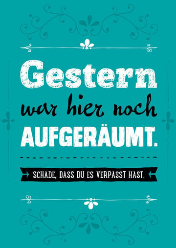 Postkarte mit witzigem Spruch: "Gestern war hier noch aufgeräumt" – Humorvolle Grüße für jeden Anlass