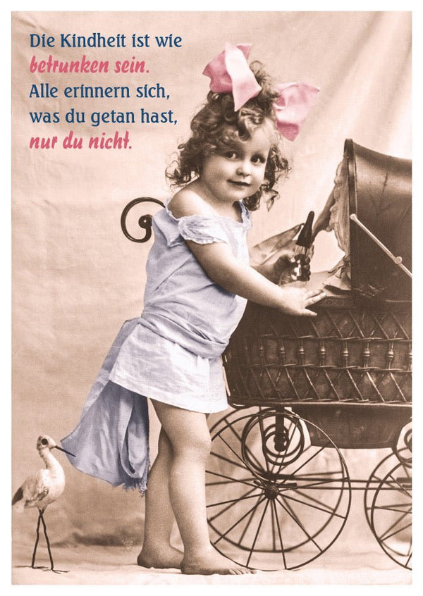 Postkarte mit witzigem Spruch: Kindheit ist wie betrunken sein - humorvolle Grüße für jeden Anlass
