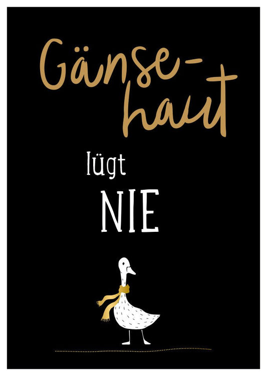 Postkarte Spruch Gänsehaut lügt nie stilvolle Grußkarte mit witziger Gans Illustration für besondere Momente hochwertige Postkarten