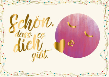 Postkarte Spruch - Herzliche Botschaft "Schön, dass es dich gibt" mit edler Folienprägung