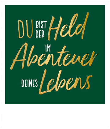 Postkarte Sprüche: Abenteuer Leben - Held mit Goldfolie