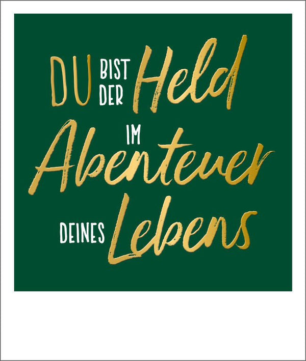 Postkarte Sprüche: Abenteuer Leben - Held mit Goldfolie