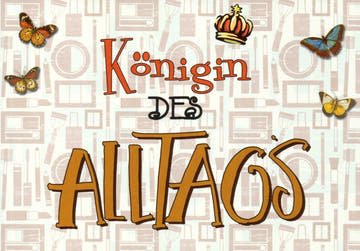 Postkarte Sprüche: Alltagsheldin – Königin des täglichen Lebens