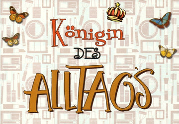 Postkarte Sprüche: Alltagsheldin – Königin des täglichen Lebens