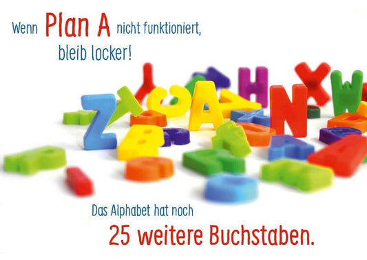 Postkarte Sprüche: Bleib gelassen, wenn Plan A scheitert