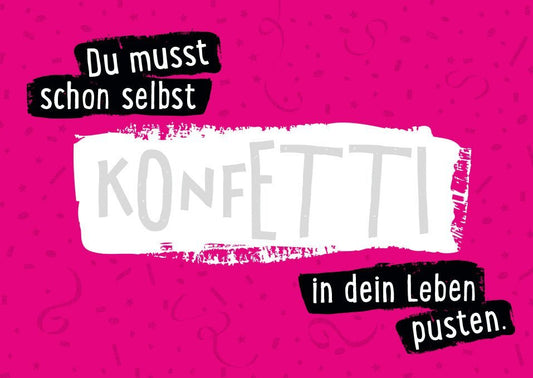 Postkarte Sprüche: Bring Farbe in dein Leben mit einem Hauch von Konfetti!