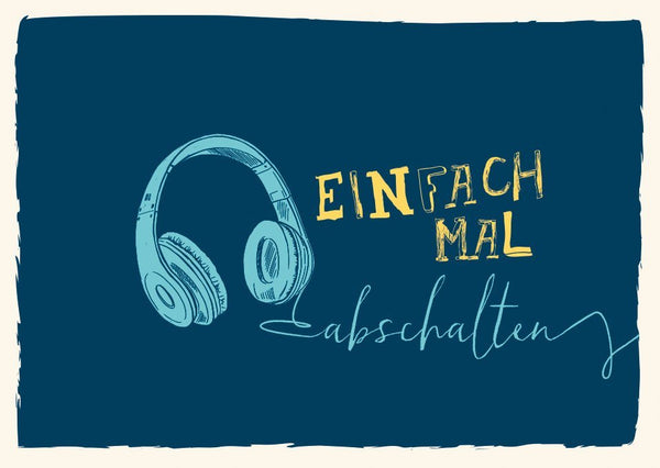 Postkarte-Sprüche: Einfach mal abschalten – Kopfhörer-Design in Blau und Gelb für Musikfans