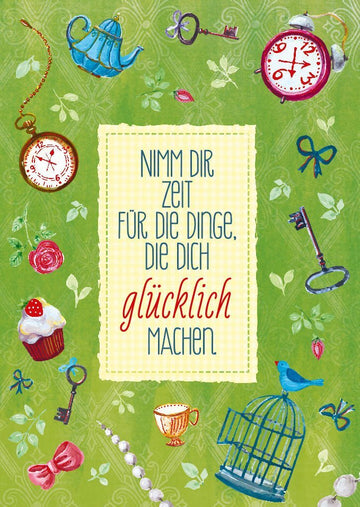 Postkarte Sprüche: Finde Zeit für das, was dich glücklich macht