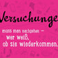 Postkarte Sprüche: Gib der Versuchung nach – Humorvolle Botschaft für jeden Anlass