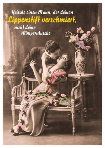 Postkarte - Sprüche: Heirate den Mann, der deinen Lippenstift verschmiert, nicht deine Wimperntusche