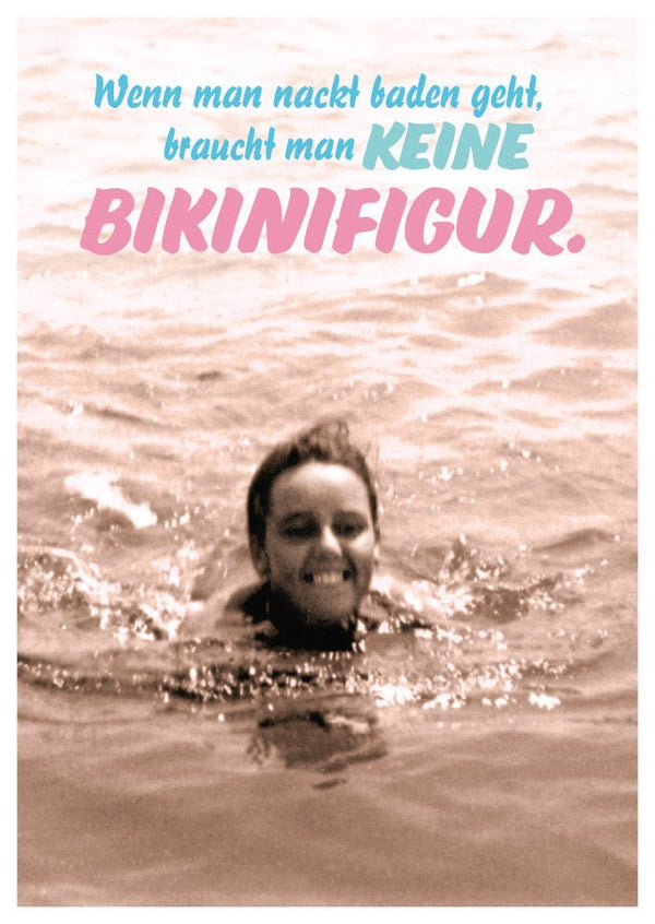 Postkarte Sprüche - Humorvolle Botschaft: Nackt baden erfordert keine Bikinifigur