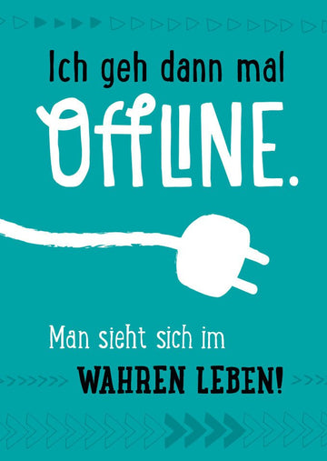 Postkarte Sprüche: Humorvoller Abschiedsgruß - Ich geh dann mal offline