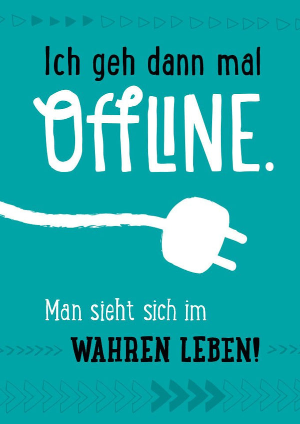Postkarte Sprüche: Humorvoller Abschiedsgruß - Ich geh dann mal offline