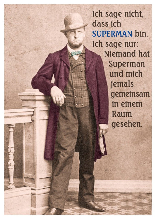 Postkarte Sprüche - Humorvoller Gruß: Ich behaupte nicht, Superman zu sein