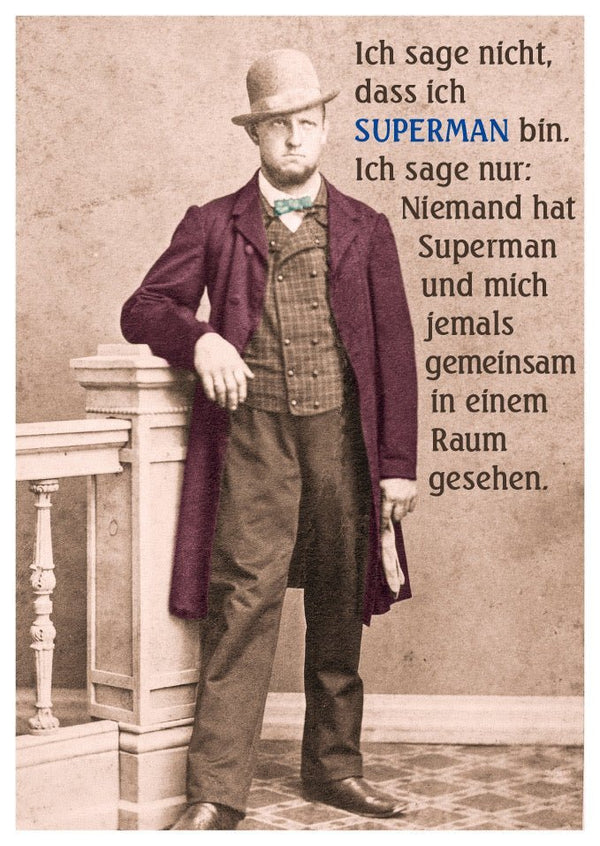 Postkarte Sprüche - Humorvoller Gruß: Ich behaupte nicht, Superman zu sein