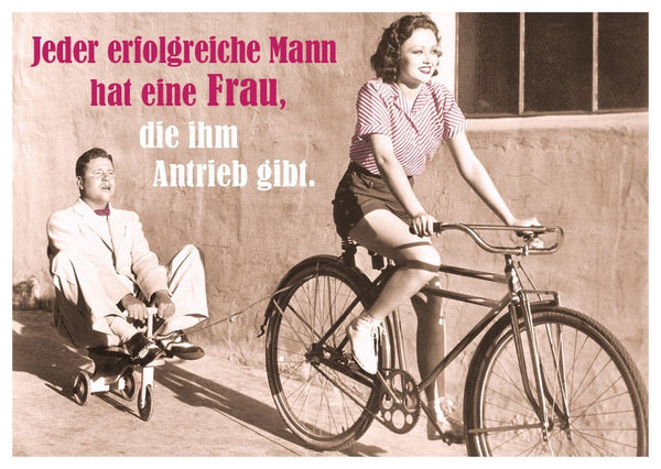 Postkarte Sprüche: Jeder erfolgreiche Mann hat eine Frau, die ihm den nötigen Antrieb verleiht