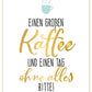 Postkarte Sprüche Kaffee Motiv lustig für Freunde Kollegen Grußkarte mit witzigem Spruch Kaffeetasse Geschenk Alltag