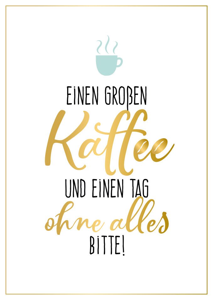 Postkarte Sprüche Kaffee Motiv lustig für Freunde Kollegen Grußkarte mit witzigem Spruch Kaffeetasse Geschenk Alltag