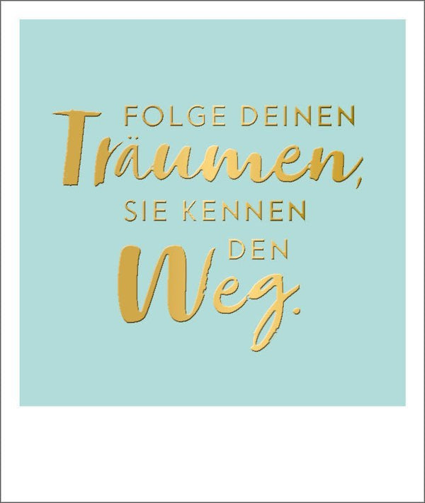 Postkarte Sprüche: Lass dich von deinen Träumen leiten, veredelt mit Goldfolie