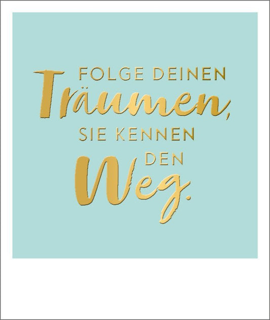 Postkarte Sprüche: Lass dich von deinen Träumen leiten, veredelt mit Goldfolie