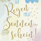 Postkarte Sprüche: Lebensweisheit Regen und Sonnenschein mit edler Folienprägung
