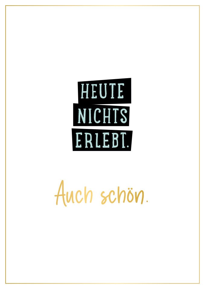 Postkarte Sprüche minimalistisch lustig Heute nichts erlebt auch schön moderne Grußkarte witzige Karte für Freunde Alltag Geschenk