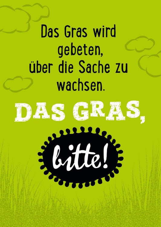 Postkarte Sprüche: Möge das Gras über die Dinge wachsen, die uns beschäftigen