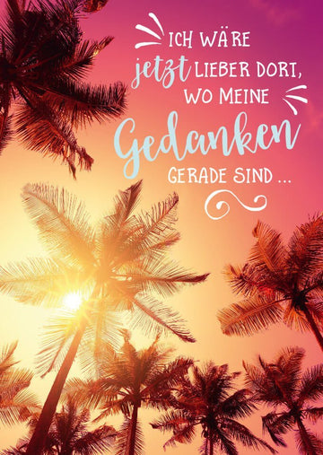 Postkarte Sprüche: Sehnsuchtsvolle Gedanken an einen anderen Ort